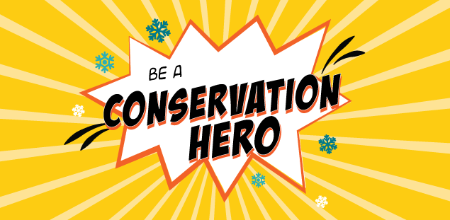 Be a Conservation Hero